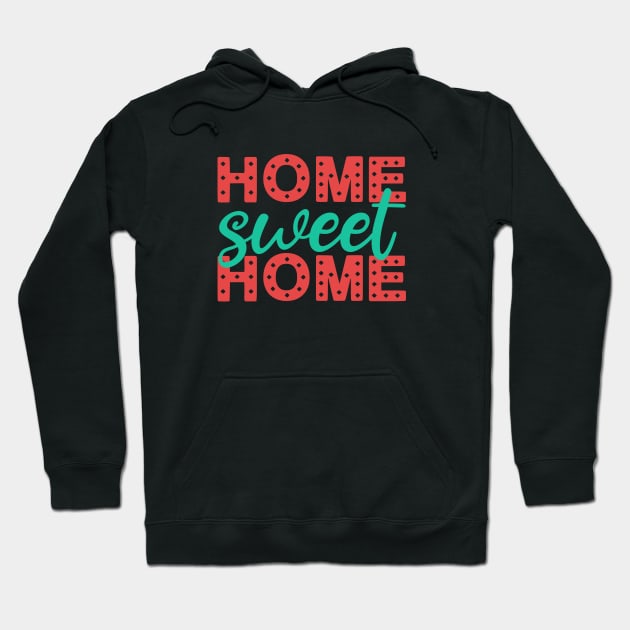 Home Sweet Home Hoodie by Siren Seventy One